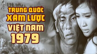 Trung Quốc Xâm Lược Việt Nam Năm 1979 | Phim Chiến Tranh Việt Trung Từng Bị Cấm Chiếu