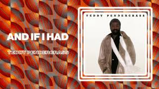 Teddy Pendergrass - And If I Had (Official Audio)