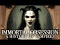 IMMORTAL OBSESSION: A HISTORY OF VAMPIRES | FULL DOCUMENTARY