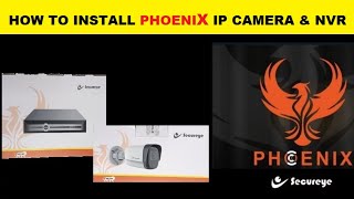 Secureye Phoenix IP Camera Installation Process