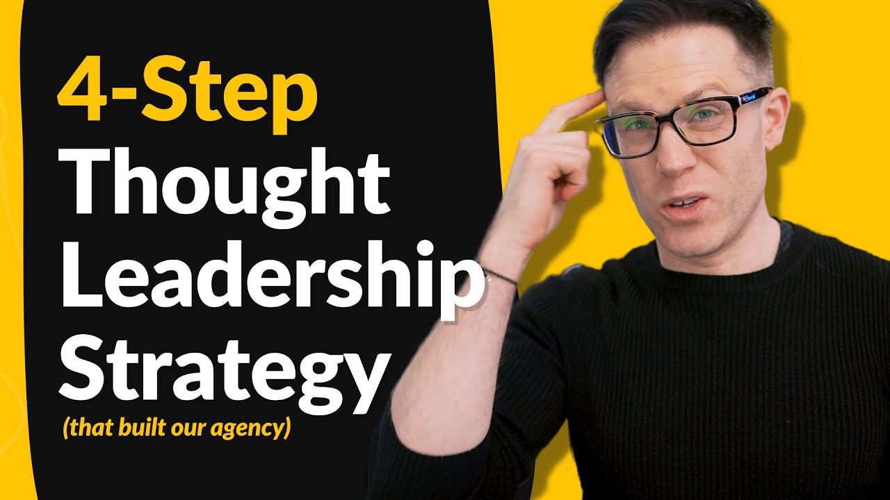 4-Step Thought Leadership Strategy ANYONE Can Use - YouTube