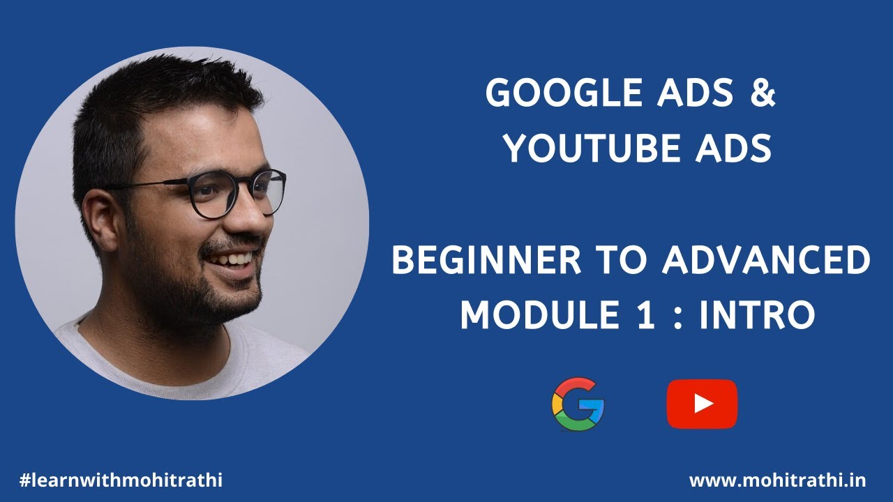 Google & Youtube Ads - Beginner To Advanced - Module 1 - # ...