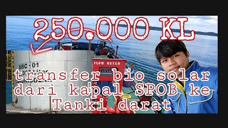 Proses Transfer Bio Solar Dari Kapal SPOB ke Tanki Darat Kapasitas 250.000KL