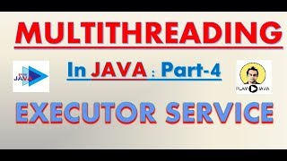 Multithreading in Java [Part 4] : Executor Service (Introduction)