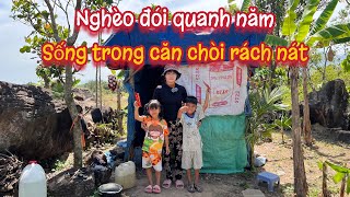 “SỐNG TRONG CĂN CHÒI SỤP ĐỔ” 3 mẹ con phải chịu cảnh đói quanh năm. Tập 431