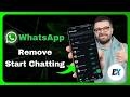 How To Remove Start Chatting on WhatsApp - Fix WhatsApp Start Chatting Problem