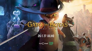 O Gato Das Botas: O Último Desejo | 26 e 27 Julho | TVCine TOP