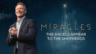 The Angels Appear to the Shepherds | Miracles Part 4 | Sunday Sermons with Worship