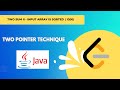 Two Sum II - Input Array Is Sorted | Two Pointer Technique | O (N) | Java