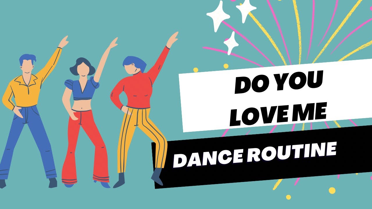 Do You Love Me Dance Routine Youtube