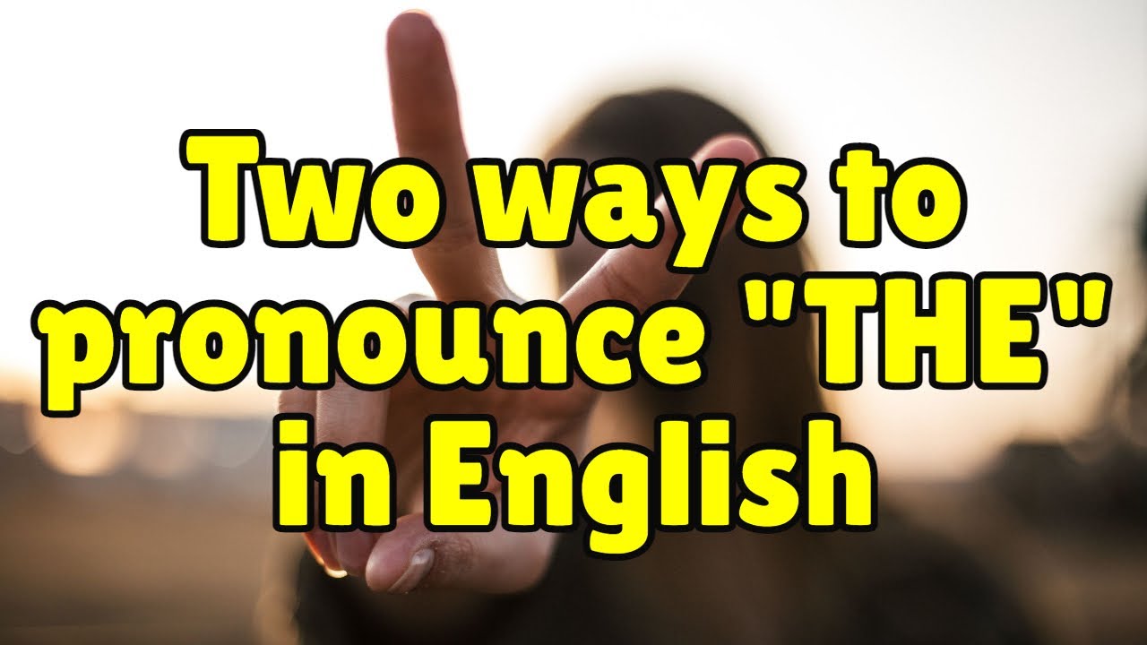 Two Ways To Pronounce "THE" In English - YouTube