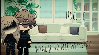 Wygląd to nie wszystko//odc. 10//Gacha Life//pl