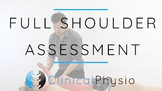 Shoulder Full Assessment Run Through | Clinical Physio Premium