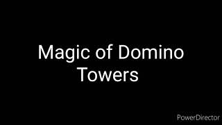 Magic of Domino Towers