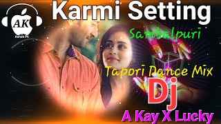 Karmi Setting (Tapori Dance Mix) Dj Lucky Rkl X Dj A Kay Bhadrak