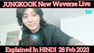 JUNGKOOK New Weverse Live ( 28.02.2023) Explained In HINDI