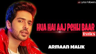 Hua Hain Aaj Pehli Baar(Lyrics) | Sanam Re | Amaal Mallik | Armaan Malik | Palak Muchhal | Mix