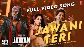 Jawani Teri Full Song | Jawan Movie | Shah Rukh Khan, Nora Fatehi, Allu Arjun | Jawan Teaser Updates