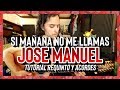 Si Mañana No Me Llamas - Jose Manuel - Tutorial - REQUINTO - ACORDES - Guitarra