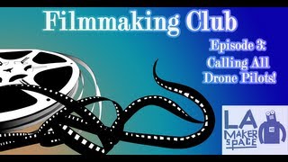 LAM Filmmaking Club Blog #3: Calling all drone pilots!