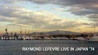 RAYMOND LEFEVRE LIVE IN JAPAN '74　－　出船　－