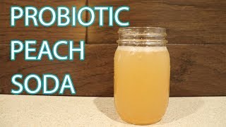 Probiotic Peach Soda | Fermented Whey Soda | Fermented Homestead