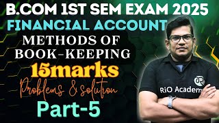 B.COM 1st Sem exam 2025 | Financial Account |  Book-Keeping | Day-5