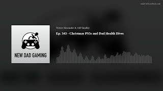 New Dad Gaming - Podcast Ep. 343