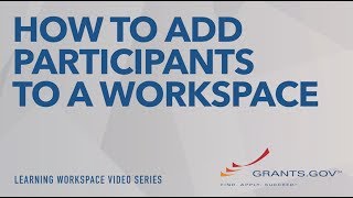 Learning Workspace - How to Add Participants to a Grants.gov Workspace