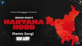 Irshad Khan - Haryana Hood (Reverb Music Video) | Desi Balak Gama Ke | New Haryanvi Song 2023