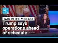 Trump insists Iran operations 'extremely' ahead of schedule • FRANCE 24 English