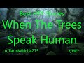 Best HFY Reddit Stories: When The Trees Speak Human