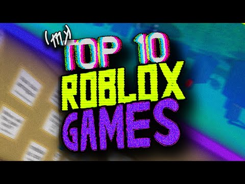 My Top 10 Favorite Roblox Games