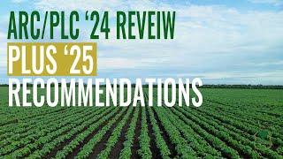 ARC/PLC Crop Insurance '24 Review \u0026 2025 update