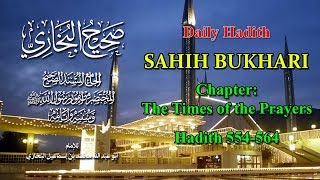 Hadith 554-564 about The Times of the Prayers - Sahih Bukhari