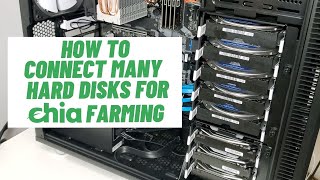 How to Connect Many Hard Disks for CHIA Farming - EASY METHOD