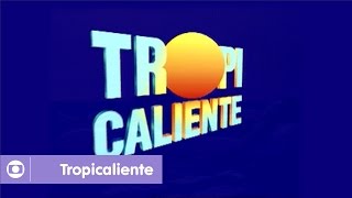 Tropicaliente: relembre a abertura da novela da Globo