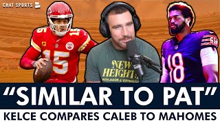Travis Kelce Compares Caleb Williams To Patrick Mahomes On New Heights Podcast, Chicago Bears Rumors