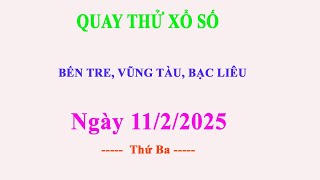 Quay Thử Xổ Số Bến Tre Vũng Tàu Bạc Liêu Hôm Nay ngày 11/2/2025 | Đỉnh Cao TV2