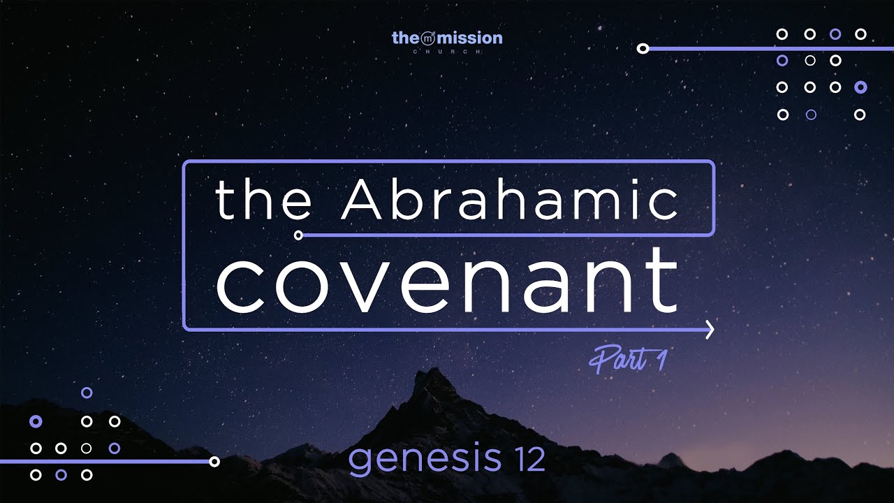 Genesis 12 - The Abrahamic Covenant (Part 1) - YouTube