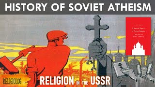 History of Soviet Atheism. Antireligious campaign in the USSR Lenin, Stalin, and Khrushchev (part 1)