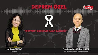 “Deprem Sonrası Kalp Sağlığı” / Deprem Özel Yayını - Pınar Çağlar Kaya