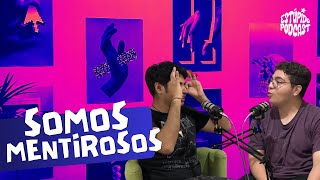 Somos Mentirosos | Estúpido Podcast | 01x08