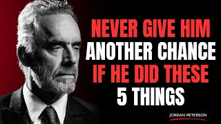 Never Give Him Another Chance If He Did These 5 Things | Best motivational Speech