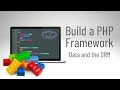 Build a PHP Framework: Data and the ORM
