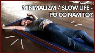 MINIMALIZM, slow life - czym tak naprawdę są?