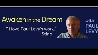 Dreaming the Virus to Heal the World - Paul Levy - Part 1
