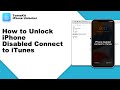 How to Unlock iPhone Disabled Connect to iTunes