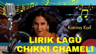 ( LIRIK INDIA ) Chikni Chameli | Agneepath | Katrina Kaif | Shreya Ghoshal | Terjemahan Indonesia