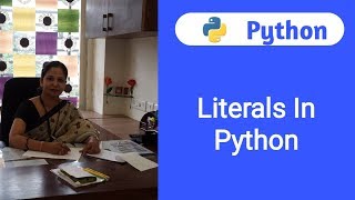 Python Tutorial For Beginners- 4 | Literals In Python